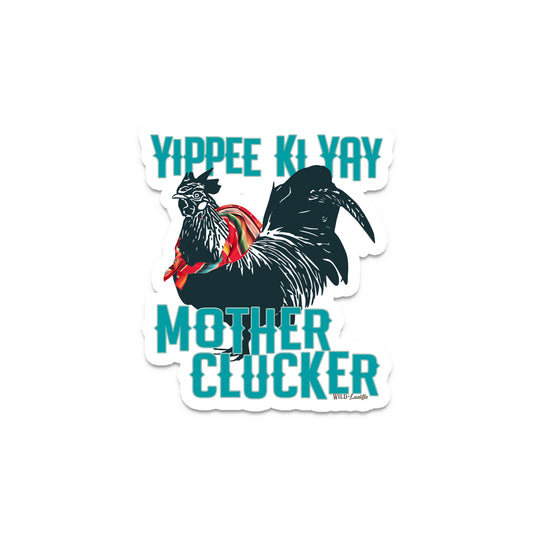 Yippee Ki Yay Mother Clucker - Vinyl Sticker Decals