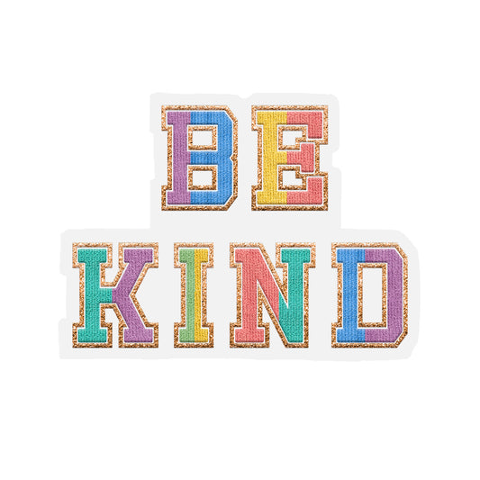 Be Kind Varsity style Patch - Clear Vinyl Decals