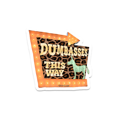 Dumbasses This Way - Sassy Western Vinyl Sticker Decals