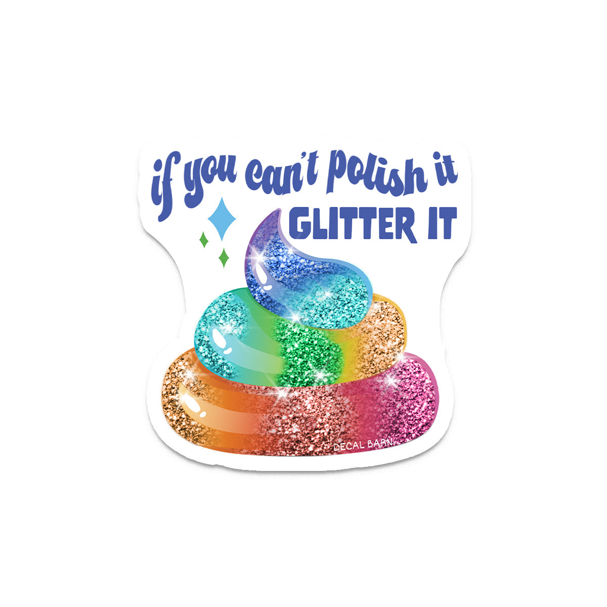 If You Can't Polish It Glitter It - Sassy Vinyl Decals