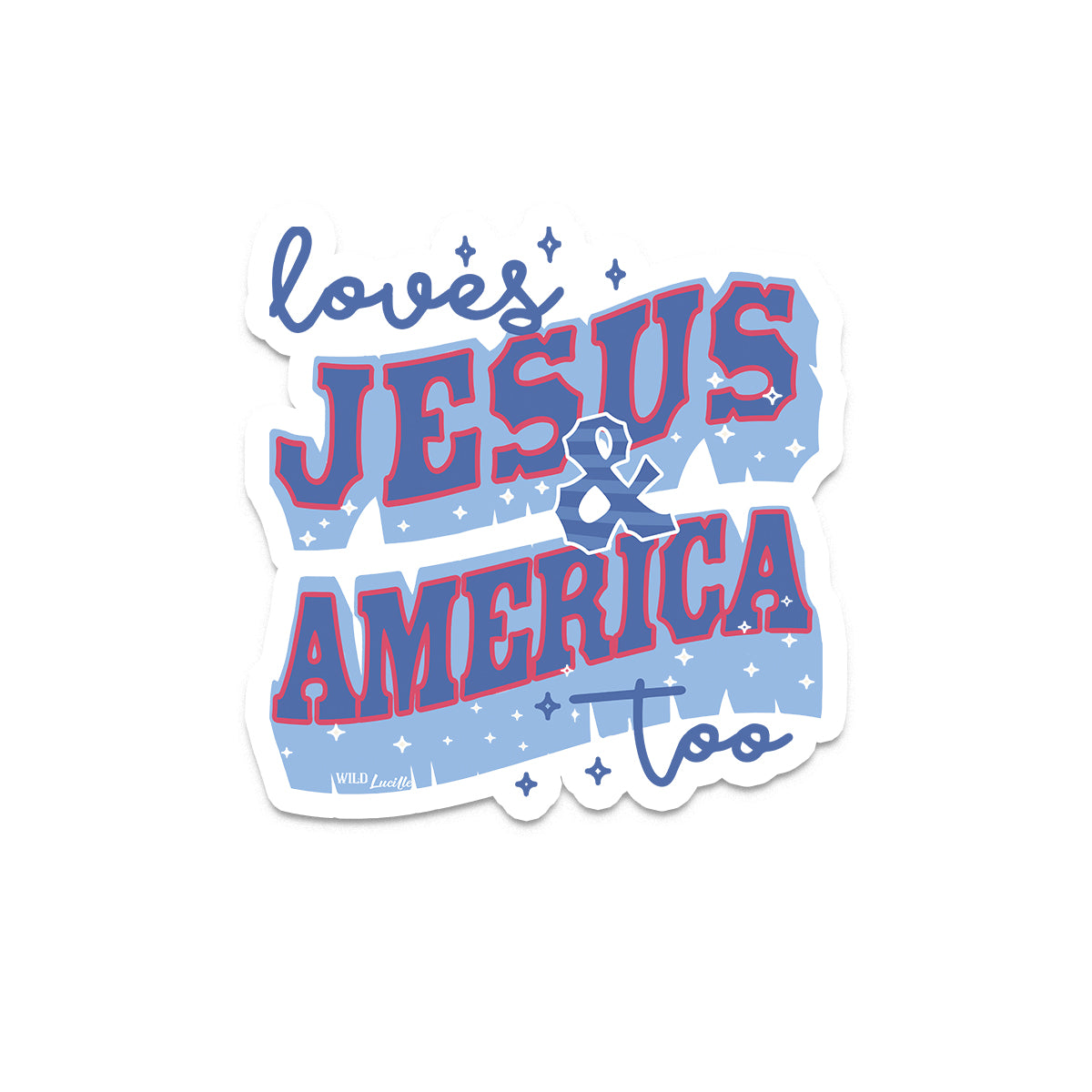 Loves Jesus and America Too - Patriotic Vinyl Sticker Decals