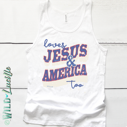 Loves Jesus America Too - Women's Patriotic Graphic Tanks