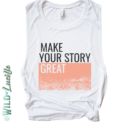 Make Your Story Great - Women's Graphic Racerback Tanks