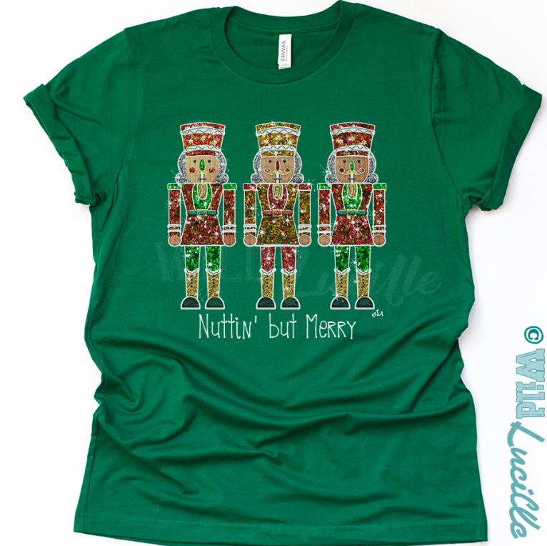 Nuttin' But Merry - Faux Glitter Nutcrackers Printed Tees