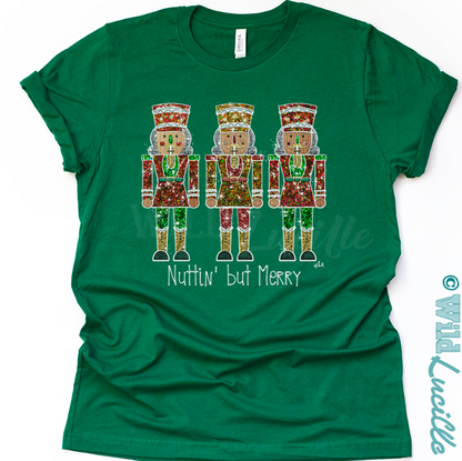 Nuttin' But Merry - Faux Glitter Nutcrackers Printed Tees