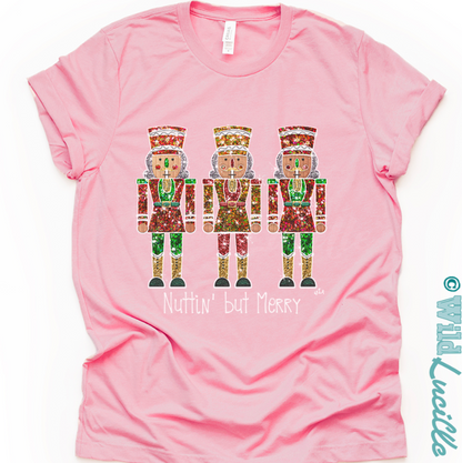 Nuttin' But Merry - Faux Glitter Nutcrackers Printed Tees