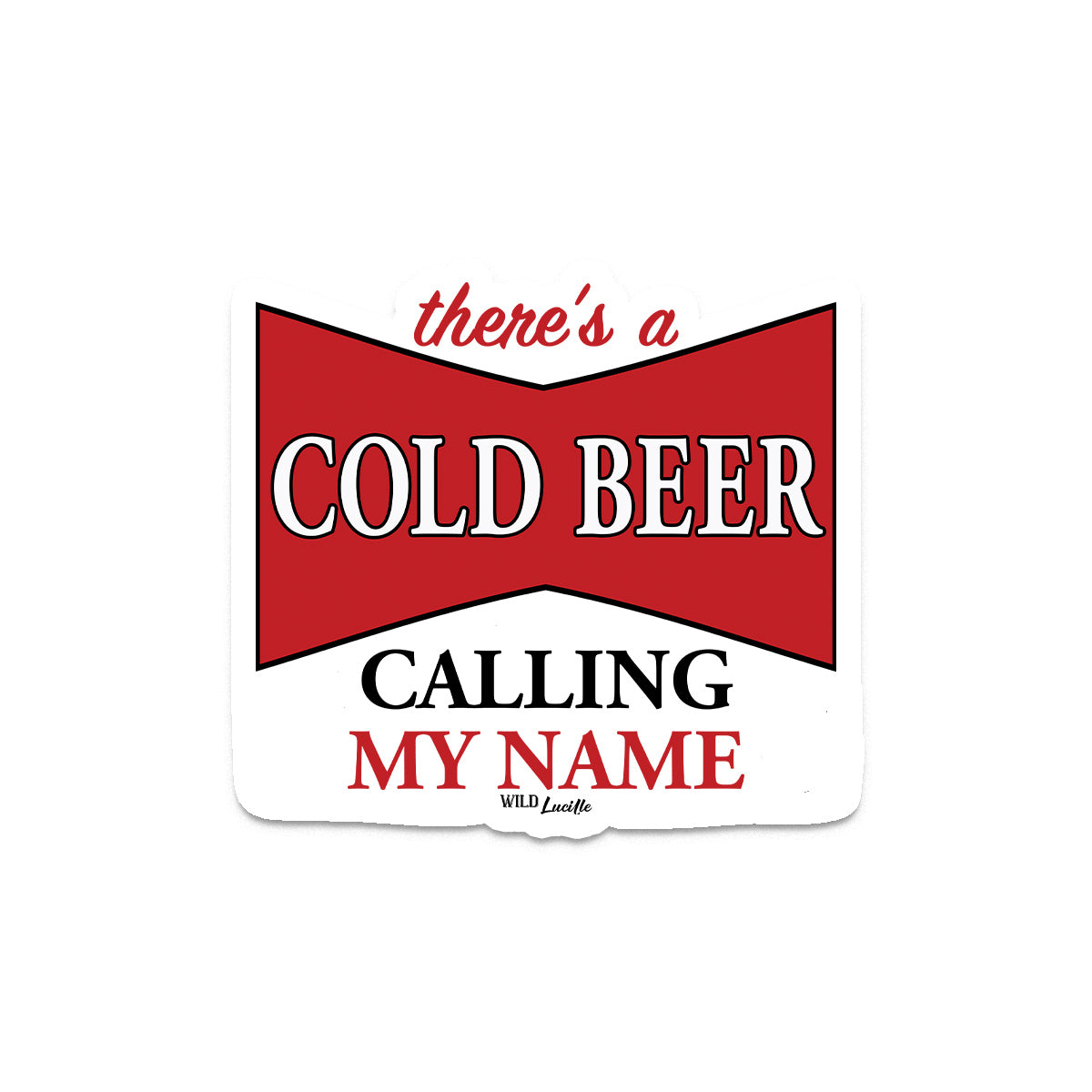 There's a Cold Beer Calling My Name - Vinyl Sticker Decals