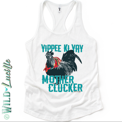 NEW Yippee Ki Yay Mother Clucker - Western Sassy Tank Tops