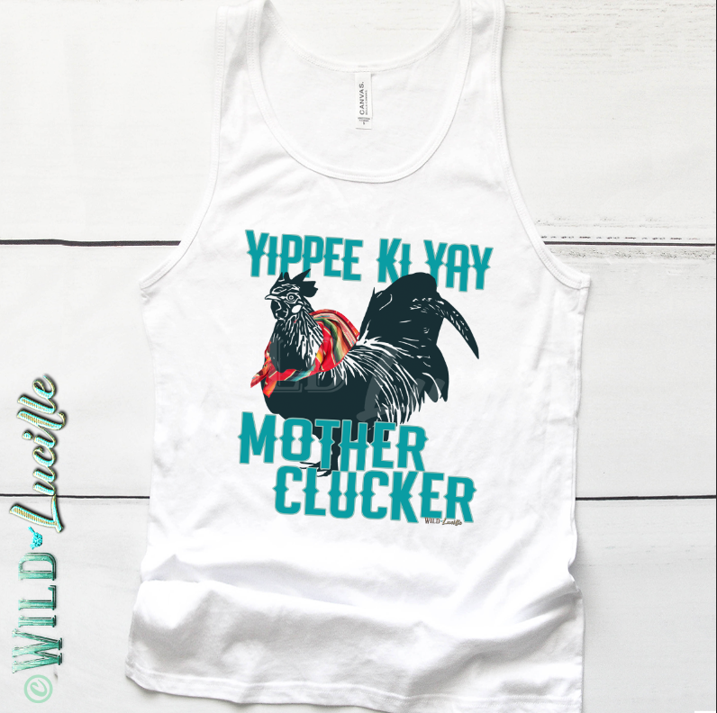 NEW Yippee Ki Yay Mother Clucker - Western Sassy Tank Tops