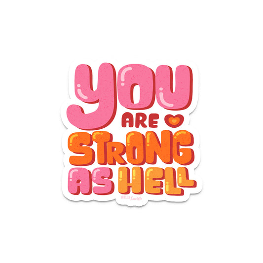 You Are Strong As Hell - Inspirational Vinyl Sticker Decals