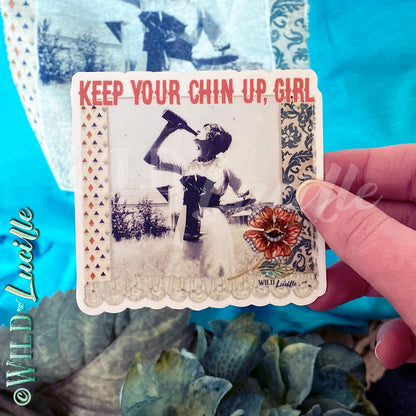 Keep Your Chin Up Girl - Vinyl Sticker Decals