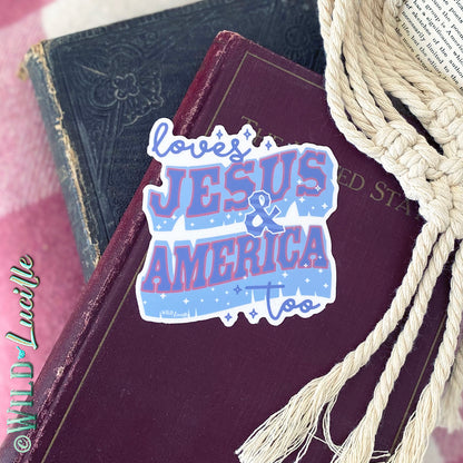 Loves Jesus and America Too - Patriotic Vinyl Sticker Decals