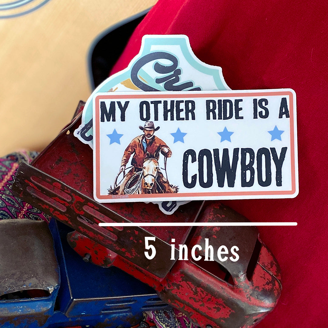 My Other Ride Is A Cowboy - 5 Inch Vinyl Bumper Sticker Decals