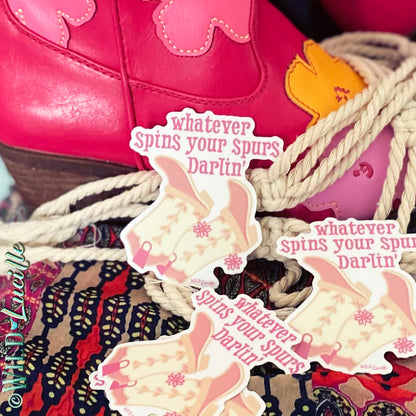 Whatever Spins Your Spurs Pink Boots - Western Vinyl Sticker Decals